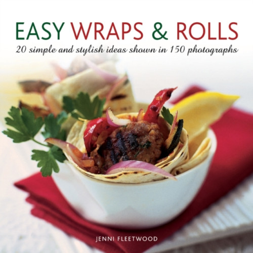 Easy Wraps & Rolls , Anness publishing (inbunden, english)
