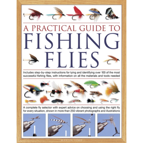 Anness publishing The Practical Guide to Fishing Flies (inbunden, eng)