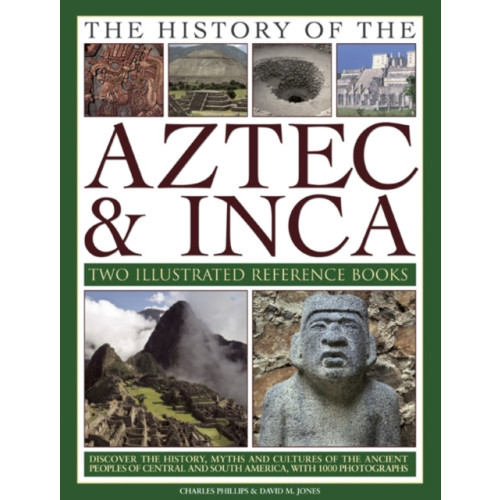 Anness publishing The History of the Atzec & Inca: Two Illustrated Reference Books (inbunden, eng)