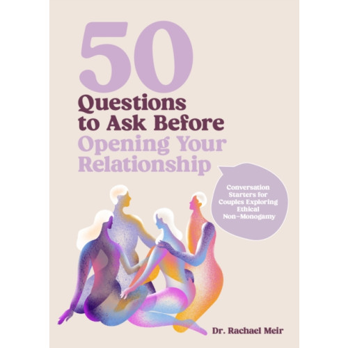 Quarto Publishing Group USA Inc 50 Questions to Ask Before Opening Your Relationship (inbunden, eng)