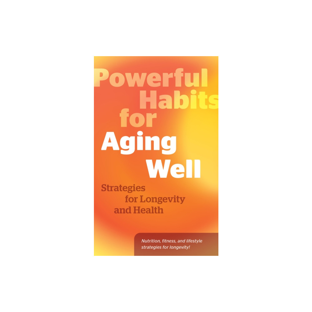 Produktbild för Powerful Habits for Aging Well (inbunden, eng)