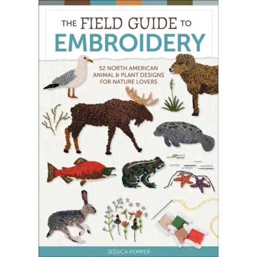 Schiffer Publishing Ltd The Field Guide to Embroidery (inbunden, eng)