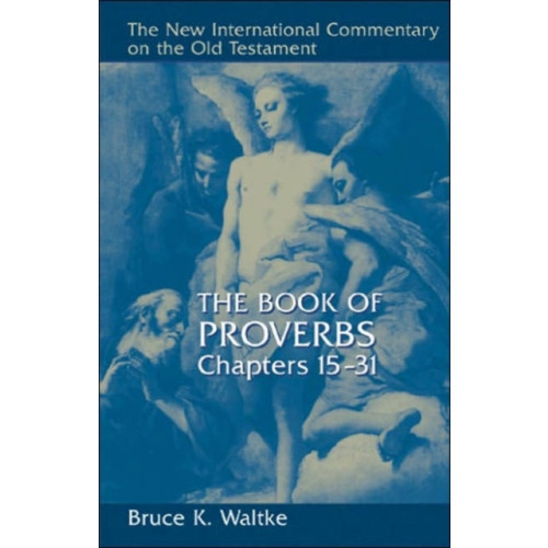 William b eerdmans publishing co The Book of Proverbs (inbunden, eng)