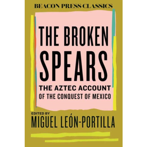 Beacon Press The Broken Spears (inbunden, eng)