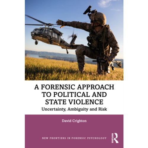 Taylor & francis ltd A Forensic Approach to Political and State Violence (häftad, eng)