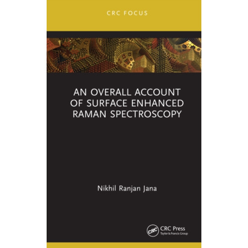 Taylor & francis ltd An Overall Account of Surface Enhanced Raman Spectroscopy (inbunden, eng)