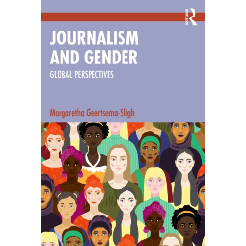 Taylor & francis ltd Journalism and Gender (häftad, eng)
