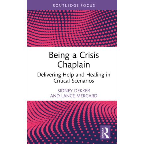 Taylor & francis ltd Being a Crisis Chaplain (inbunden, eng)