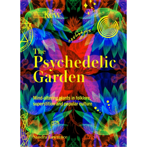 Headline Publishing Group The Psychedelic Garden (inbunden, eng)