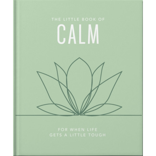 Headline Publishing Group The Little Book of Calm (inbunden, eng)