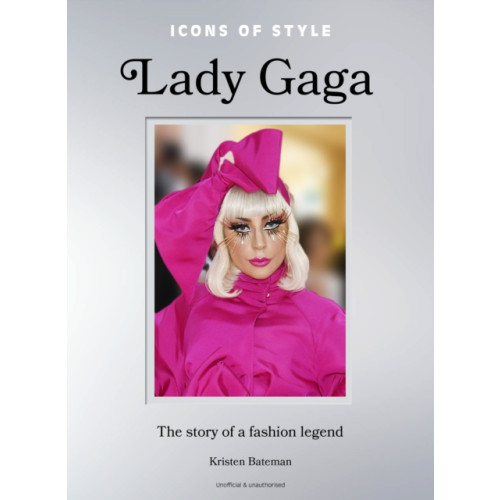 Headline Publishing Group Icons of Style: Lady Gaga (inbunden, eng)