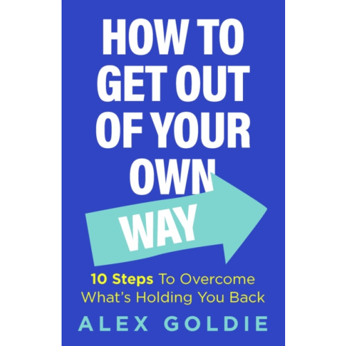 Headline Publishing Group Get Out of Your Own Way (inbunden, eng)