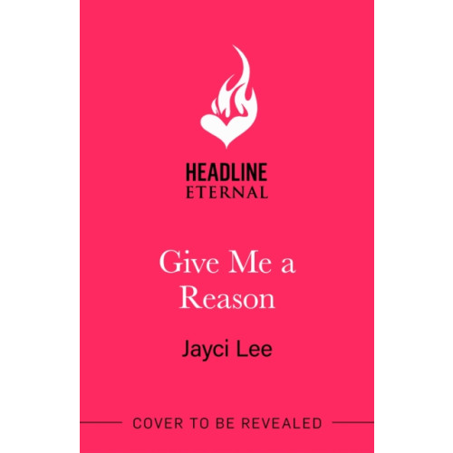 Headline Publishing Group Give Me A Reason (häftad, eng)