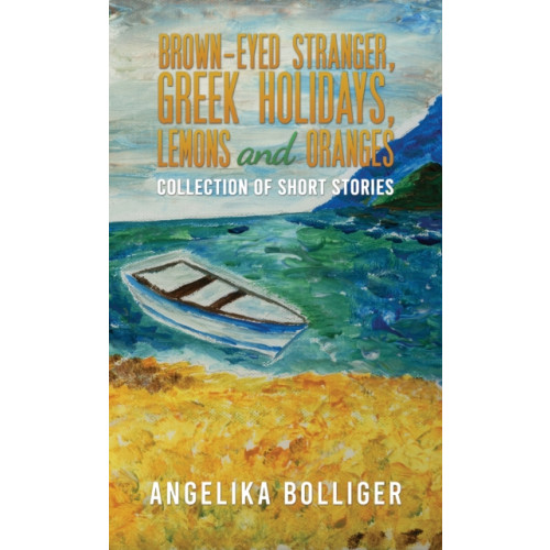 Austin Macauley Publishers Brown-Eyed Stranger, Greek Holidays, Lemons and Oranges (häftad, eng)