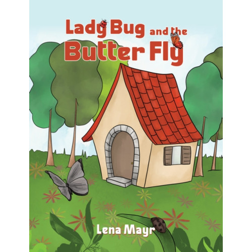 Austin Macauley Publishers Lady Bug and the Butter Fly (häftad, eng)