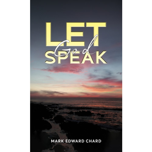 Austin Macauley Publishers Let God Speak (häftad, eng)
