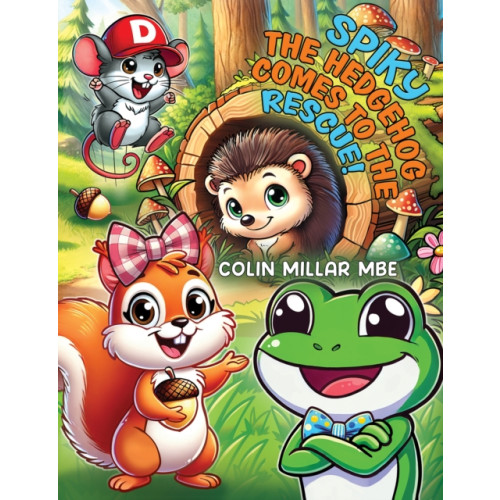 Austin Macauley Publishers Spiky the Hedgehog Comes to the Rescue! (häftad, eng)