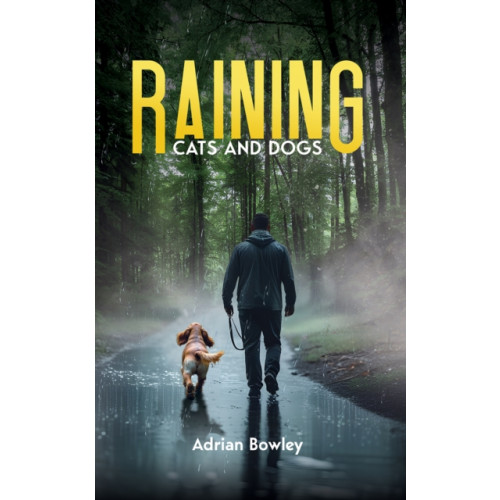 Austin Macauley Publishers Raining Cats and Dogs (häftad, eng)