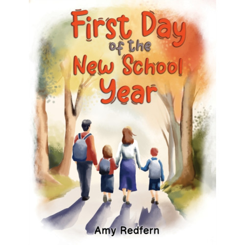 Austin Macauley Publishers First Day of the New School Year (häftad, eng)