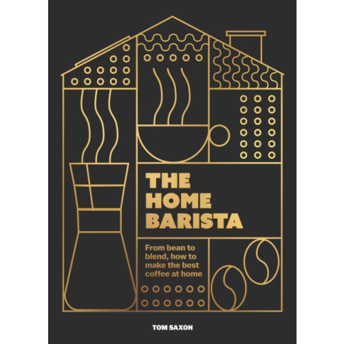 Headline Publishing Group The Home Barista (inbunden, eng)