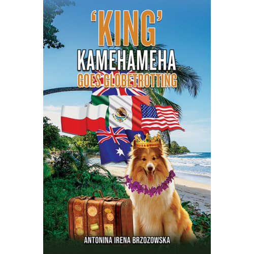 Austin Macauley Publishers 'King' Kamehameha Goes Globetrotting (häftad, eng)