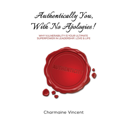 Austin Macauley Publishers Authentically You, With No Apologies! (häftad, eng)