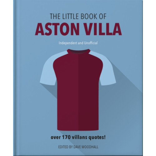 Headline Publishing Group The Little Book of Aston Villa (inbunden, eng)