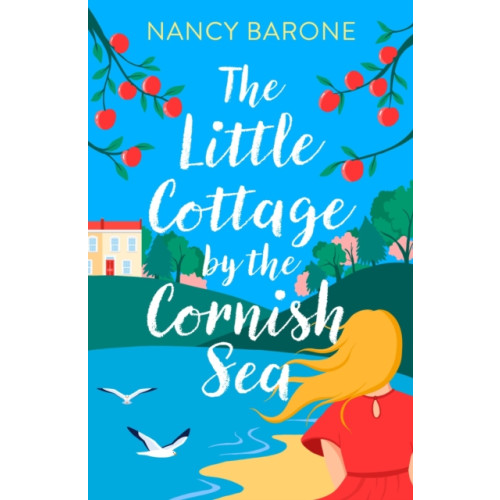 Bloomsbury Publishing PLC The Little Cottage by the Cornish Sea: Escape to Cornwall this summer with a brand new second-chances romance (häftad, eng)