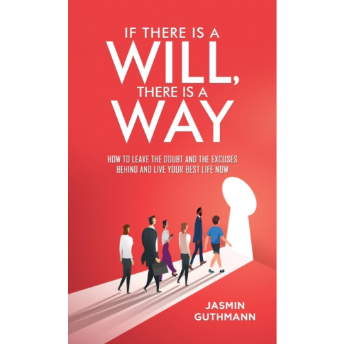 Austin Macauley Publishers If There Is a Will, There Is a Way (häftad, eng)