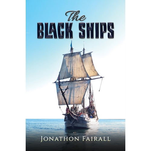 Austin Macauley Publishers The Black Ships (häftad, eng)