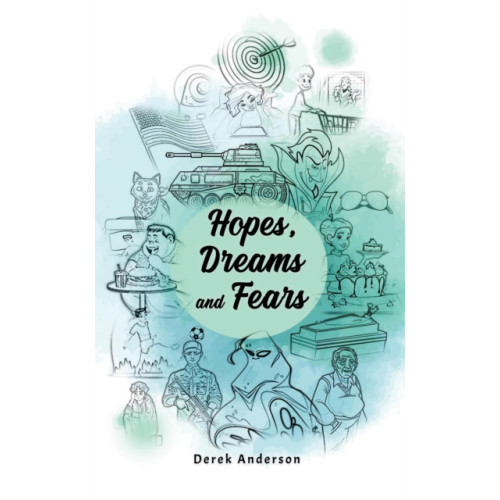Austin Macauley Publishers Hopes, Dreams and Fears (häftad, eng)