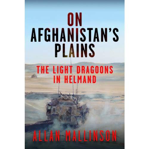 Pen & Sword Books Ltd On Afghanistan's Plains (inbunden, eng)
