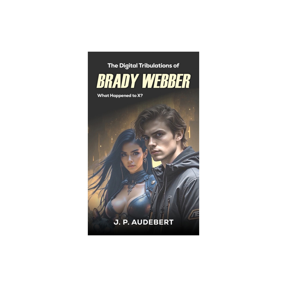 Produktbild för The Digital Tribulations of Brady Webber (häftad, eng)