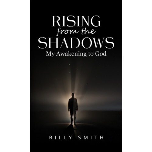 Austin Macauley Publishers Rising from the Shadows (häftad, eng)