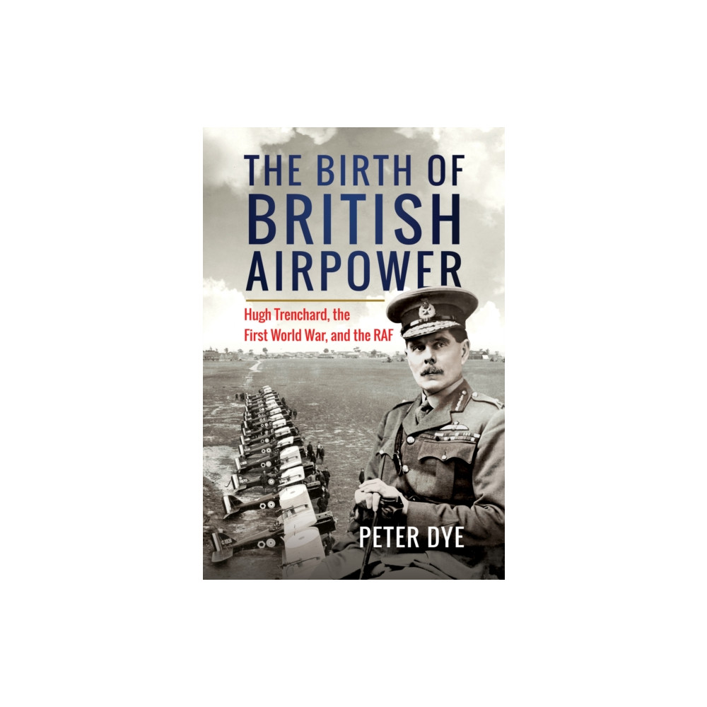 Produktbild för The Birth of British Airpower (inbunden, eng)