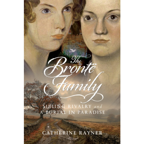 Pen & Sword Books Ltd The Bronte Family (inbunden, eng)