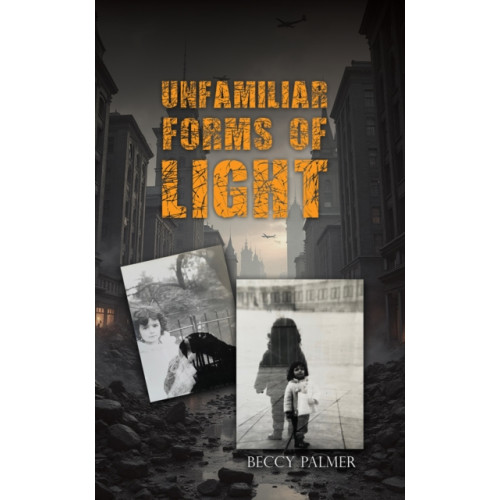 Austin Macauley Publishers Unfamiliar Forms of Light (häftad, eng)