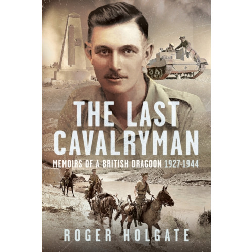 Pen & Sword Books Ltd The Last Cavalryman (inbunden, eng)