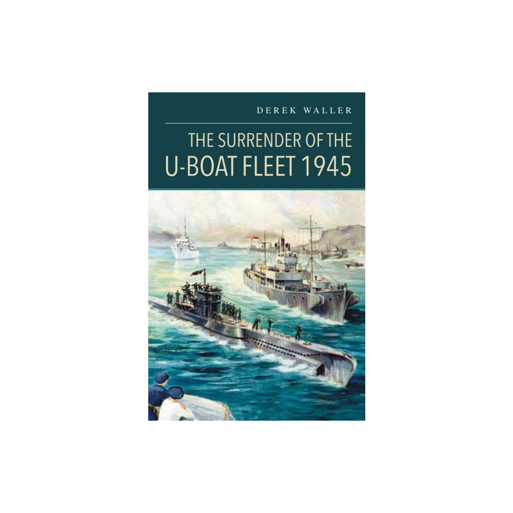 Produktbild för The Surrender of the U-Boat Fleet 1945 (inbunden, eng)