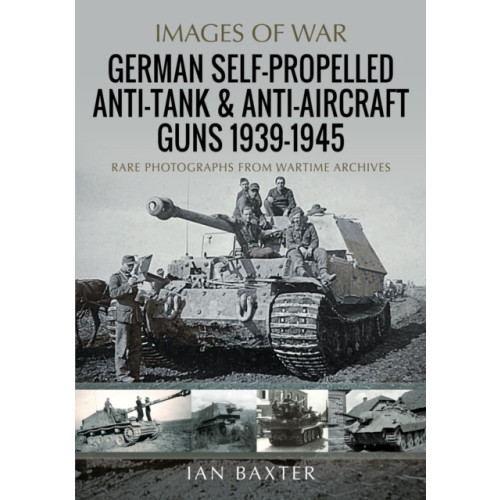 Pen & Sword Books Ltd German Self-Propelled Anti-Tank and Anti-Aircraft Guns, 1939-1945 (häftad, eng)