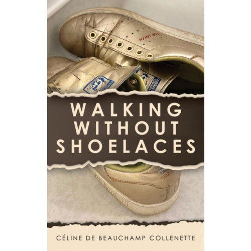 Austin Macauley Publishers Walking Without Shoelaces (häftad, eng)