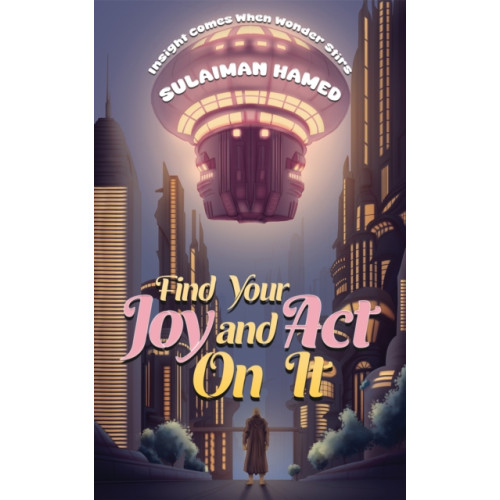 Austin Macauley Publishers Find Your Joy and Act On It (häftad, eng)