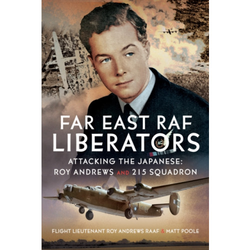 Pen & Sword Books Ltd Far East RAF Liberators (inbunden, eng)