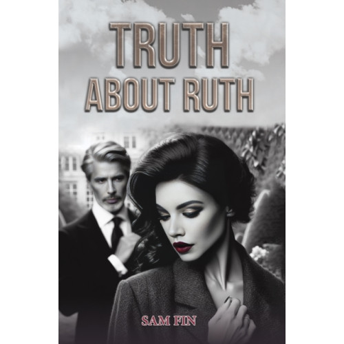 Austin Macauley Publishers Truth About Ruth (häftad, eng)