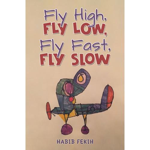 Austin Macauley Publishers Fly High, Fly Low, Fly Fast, Fly Slow (häftad, eng)
