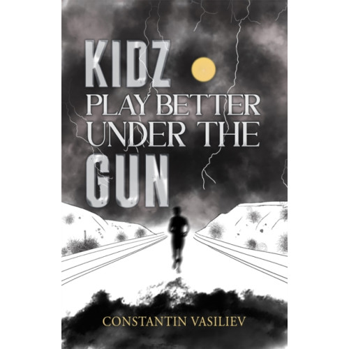 Austin Macauley Publishers Kidz Play Better Under the Gun (häftad, eng)