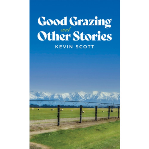 Austin Macauley Publishers Good Grazing and Other Stories (häftad, eng)