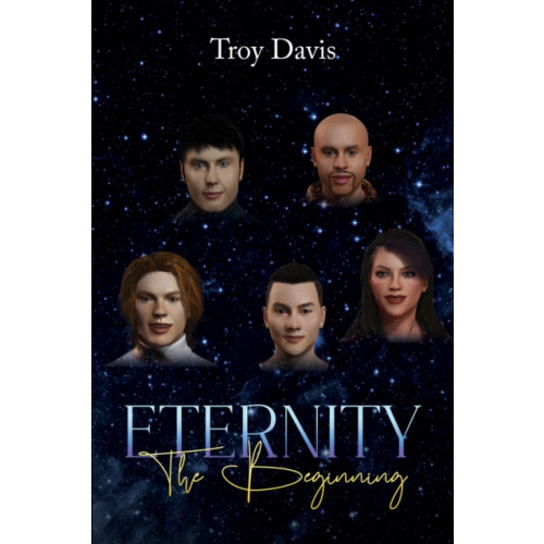 Austin Macauley Publishers Eternity - The Beginning (häftad, eng)