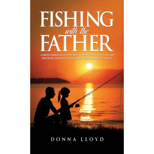 Austin Macauley Publishers Fishing with the Father (häftad, eng)