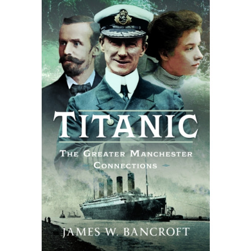 Pen & Sword Books Ltd Titanic (inbunden, eng)